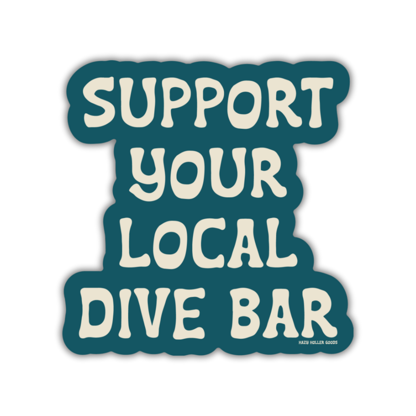 Support Your Local Dive Bar Funny Sticker