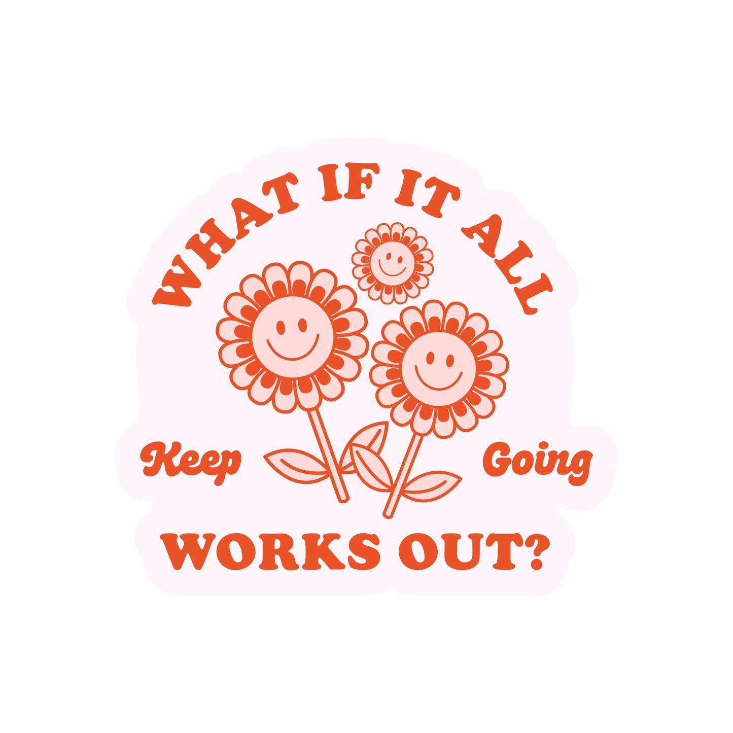 Inspirational Motivational Happy High Quality Vinyl Sticker