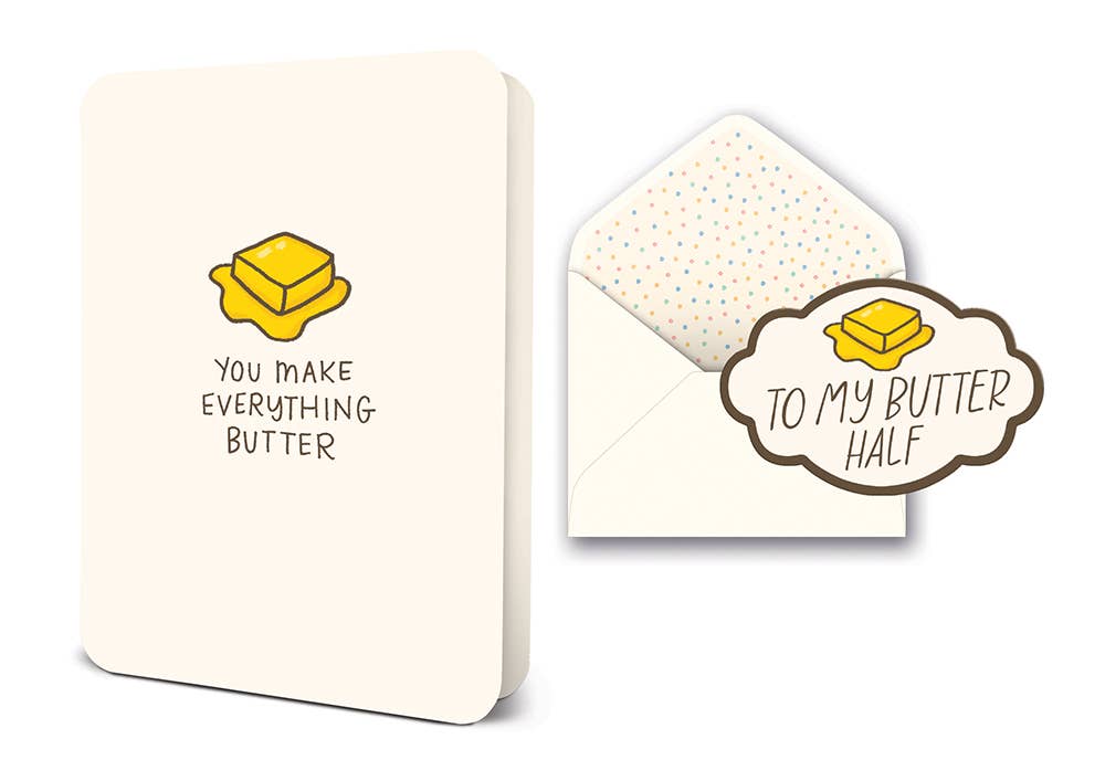 You Make Everything Butter Deluxe Greeting Card