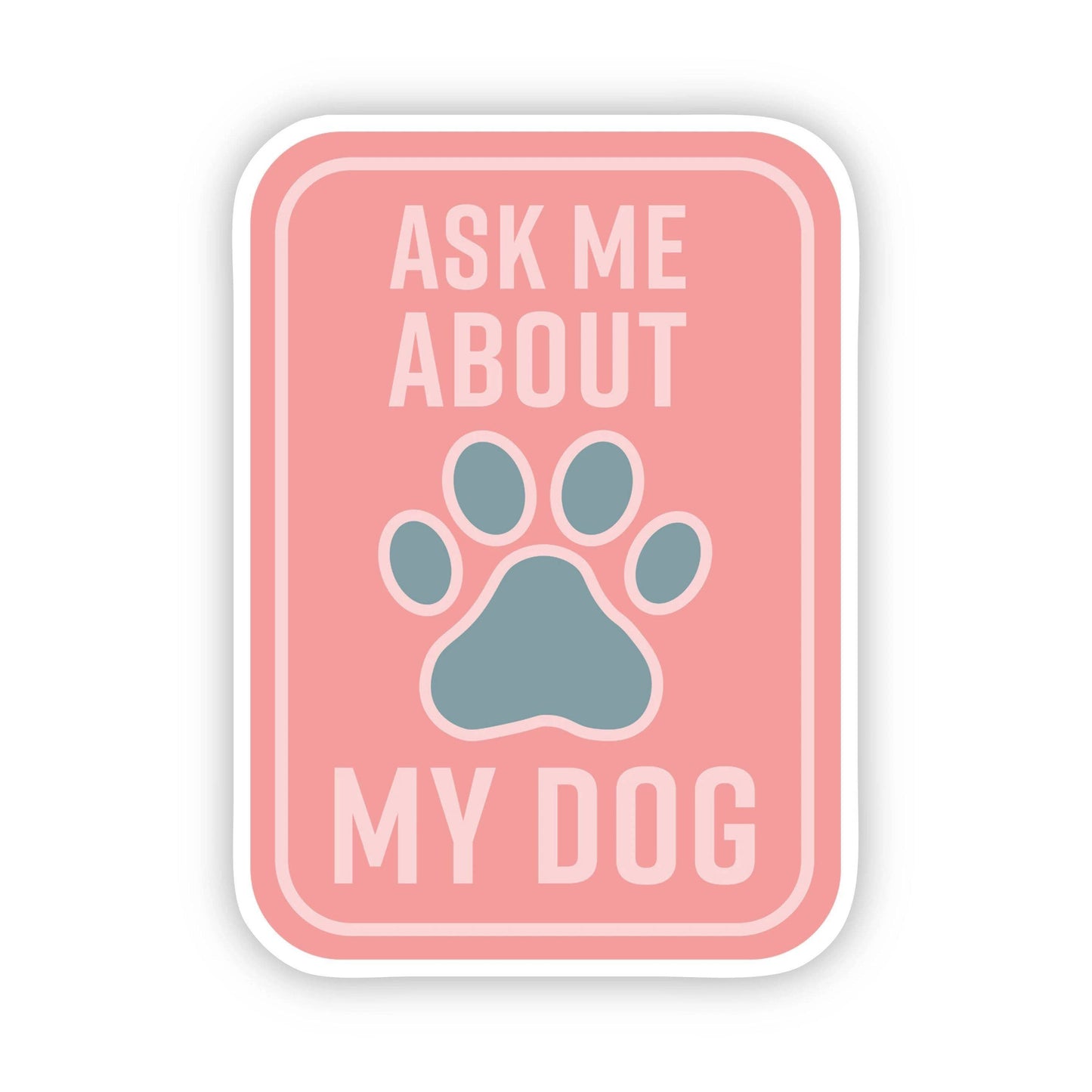 Ask Me About my Dog Blue Sticker