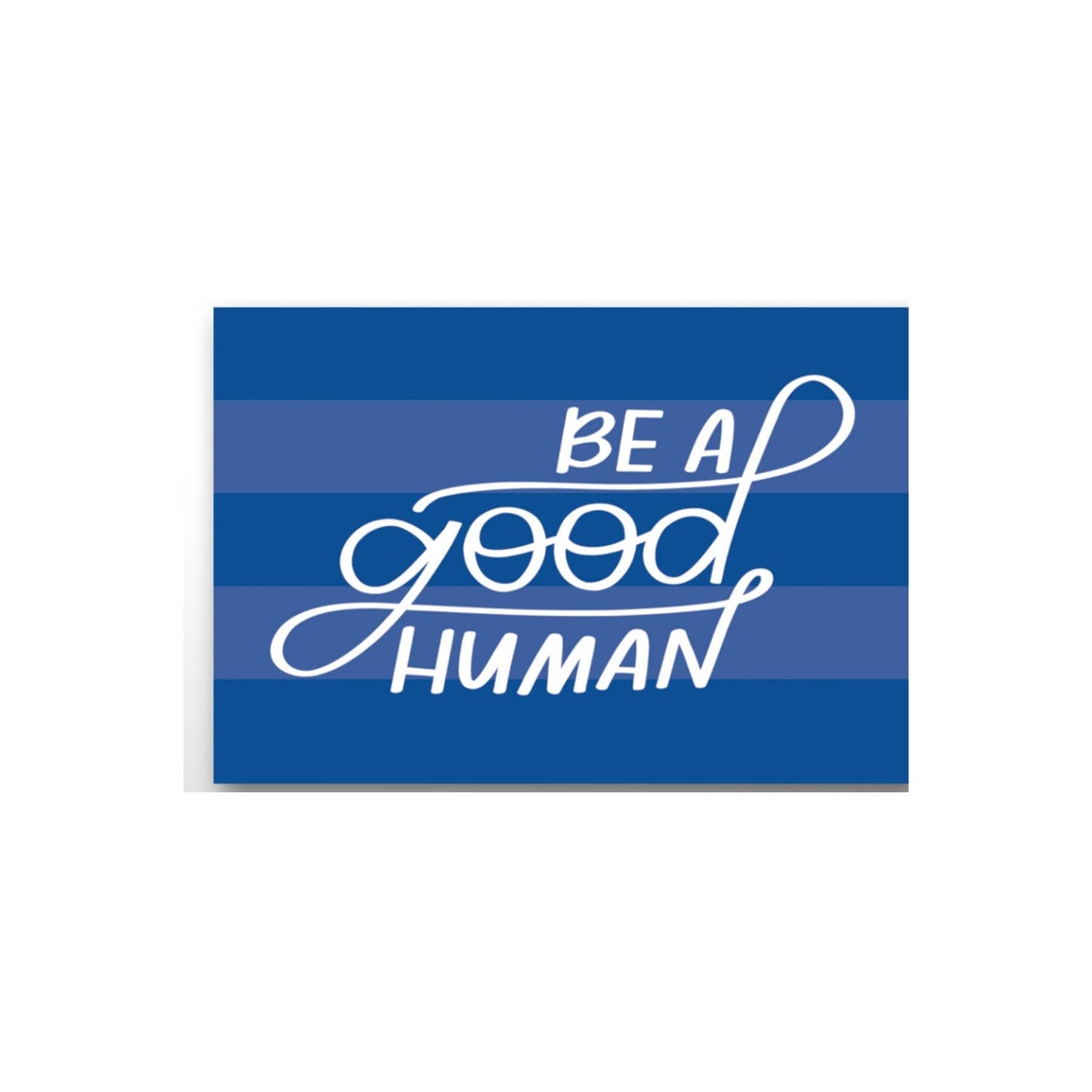 Be A Good Human Magnet | Refrigerator Magnets