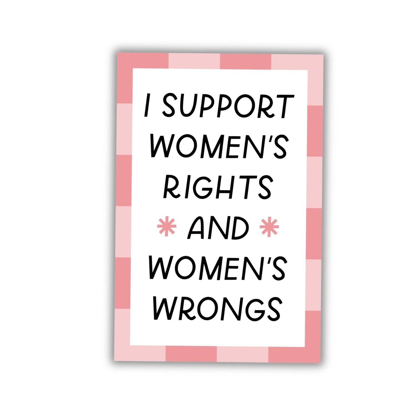Support Women's Rights & Wrongs Fridge Magnet
