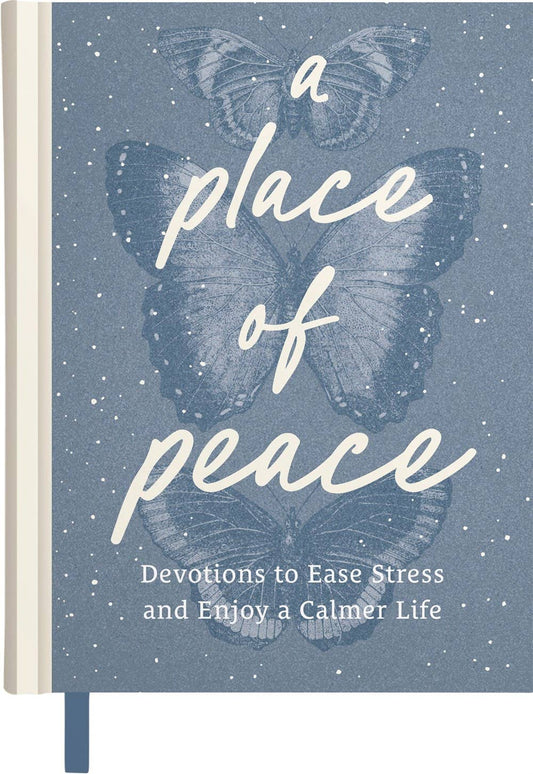 A Place of Peace : Devotions to Ease Stress and Enjoy a Calm