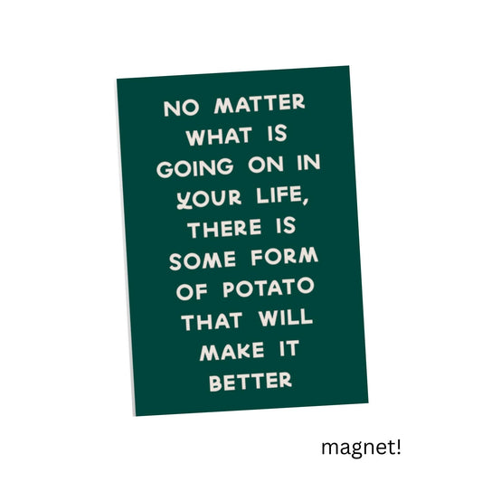 Potatoes Make Life Better Magnet | Funny Magnets