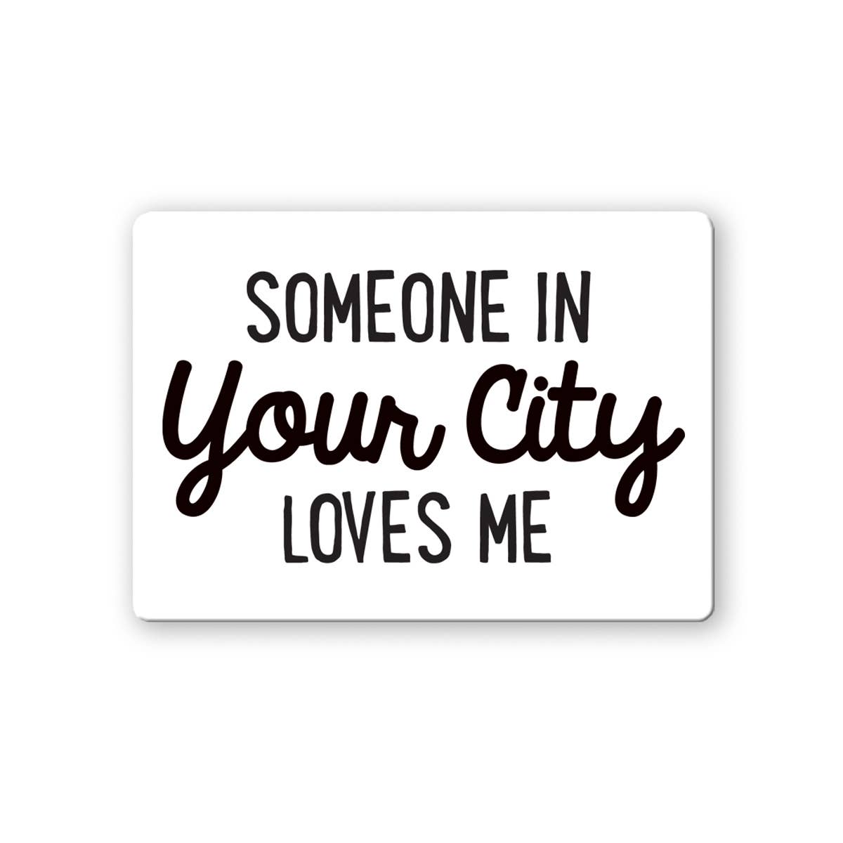 Personalized City Magnet - Someone Loves Me