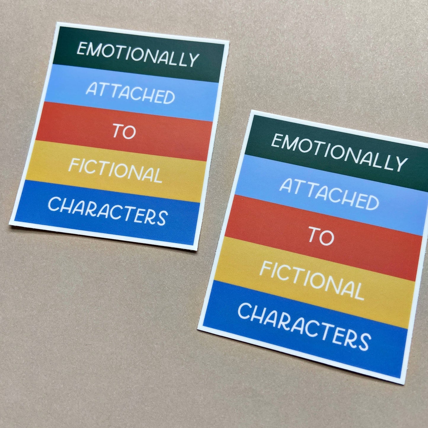 Emotionally Attached To Fictional Characters Vinyl Stickers