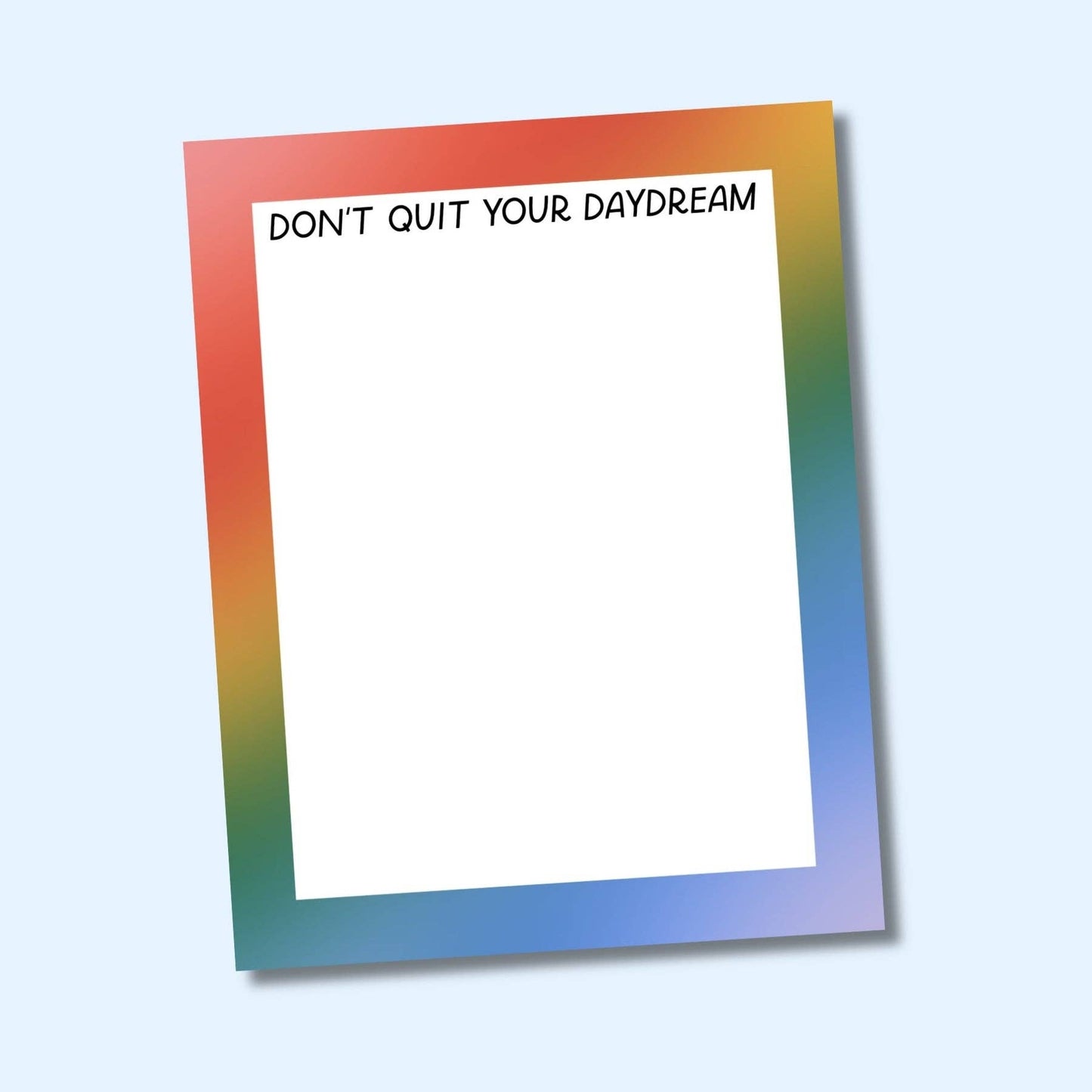 Don't Quit Your Daydream Notepad