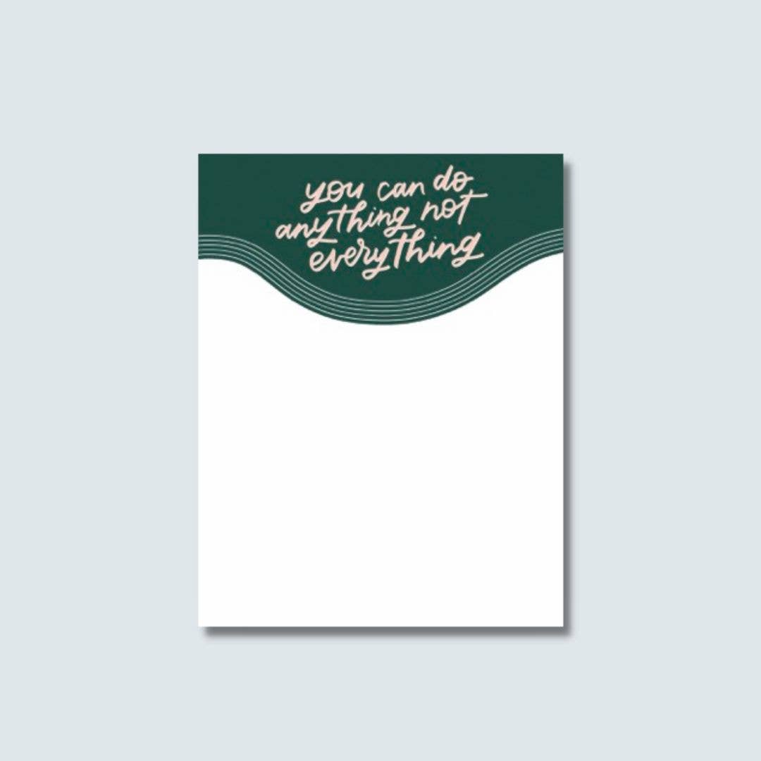 You Can Do Anything Not Everything Notepad | Empowering Gift