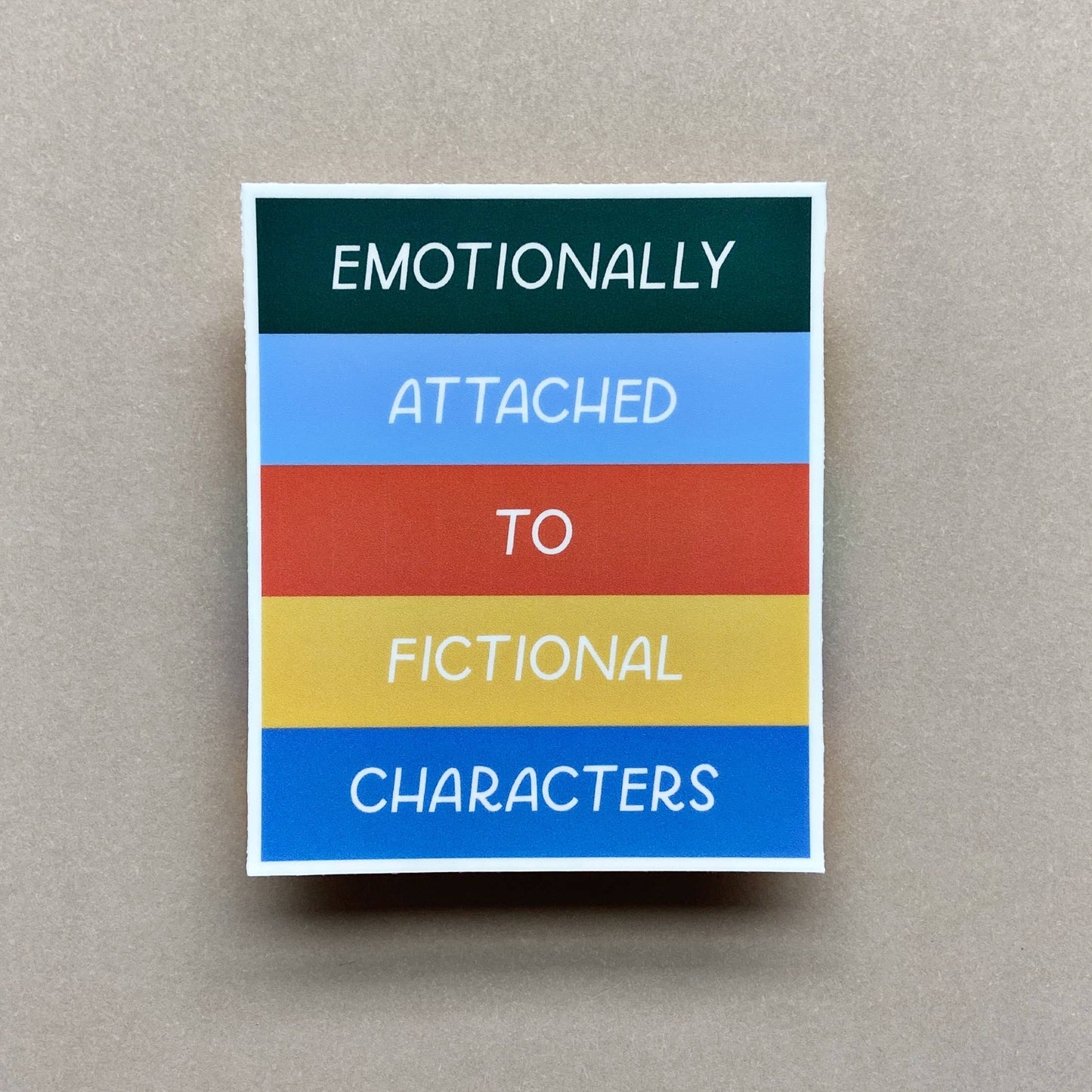 Emotionally Attached To Fictional Characters Vinyl Stickers