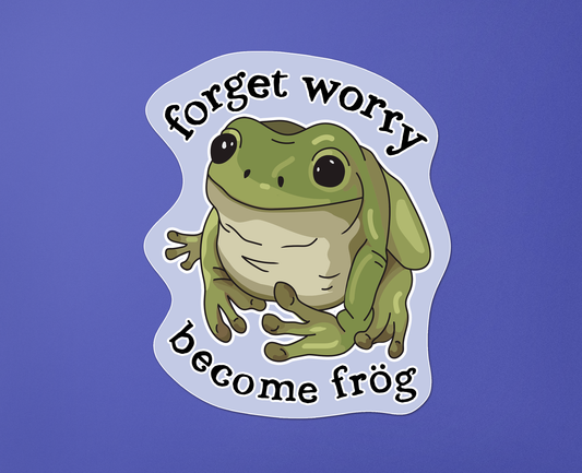 Don't Worry Frog - Funny Positivity Frog Vinyl Sticker