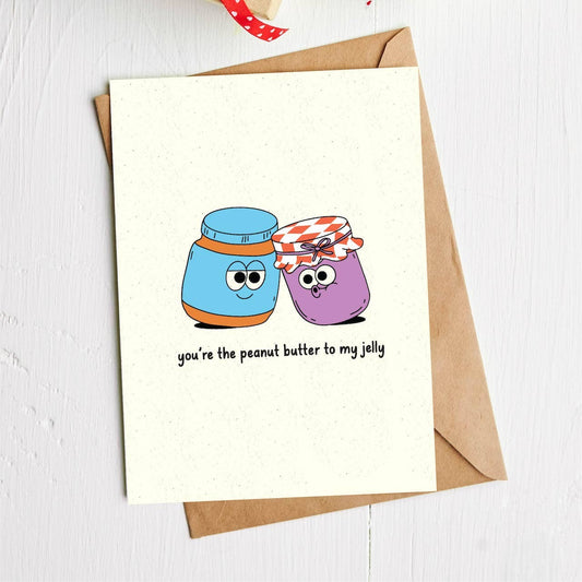 "You're the peanut butter to my jelly" Valentine's Day Card