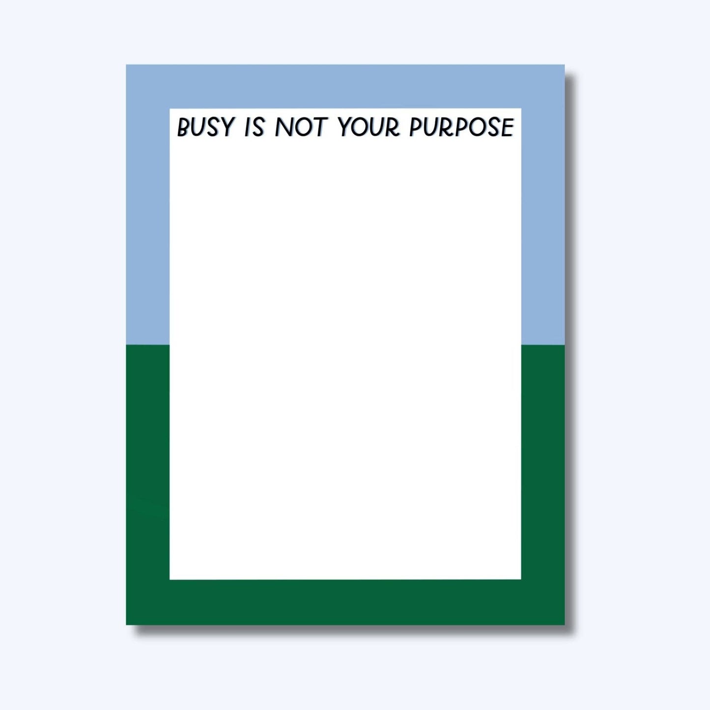 Busy Is Not Your Purpose Notepad | Encouraging Quote Gift