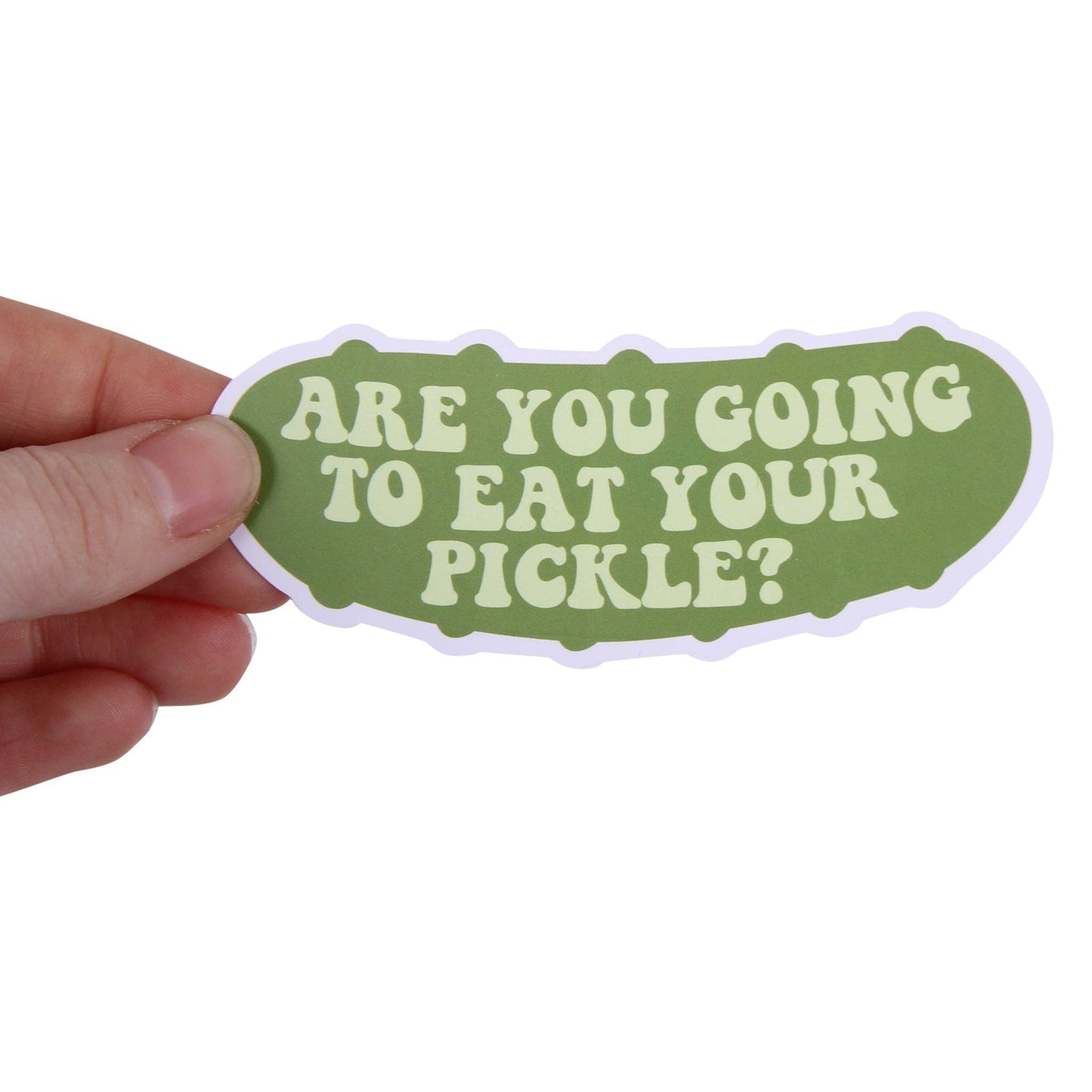 Are You Going To Eat Your Pickle Sticker