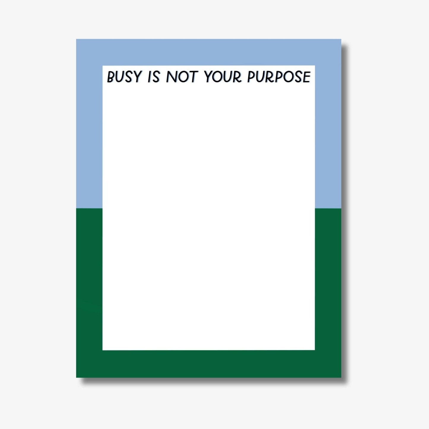 Busy Is Not Your Purpose Notepad | Encouraging Quote Gift