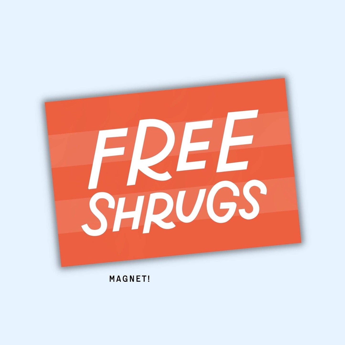 Free Shrugs Magnet | Funny Fridge Magnets