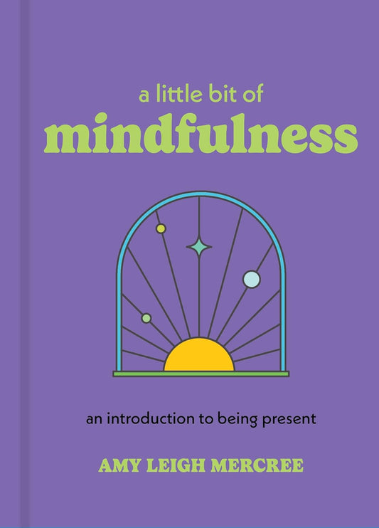 A Little Bit of Mindfulness by Amy Leigh Mercree