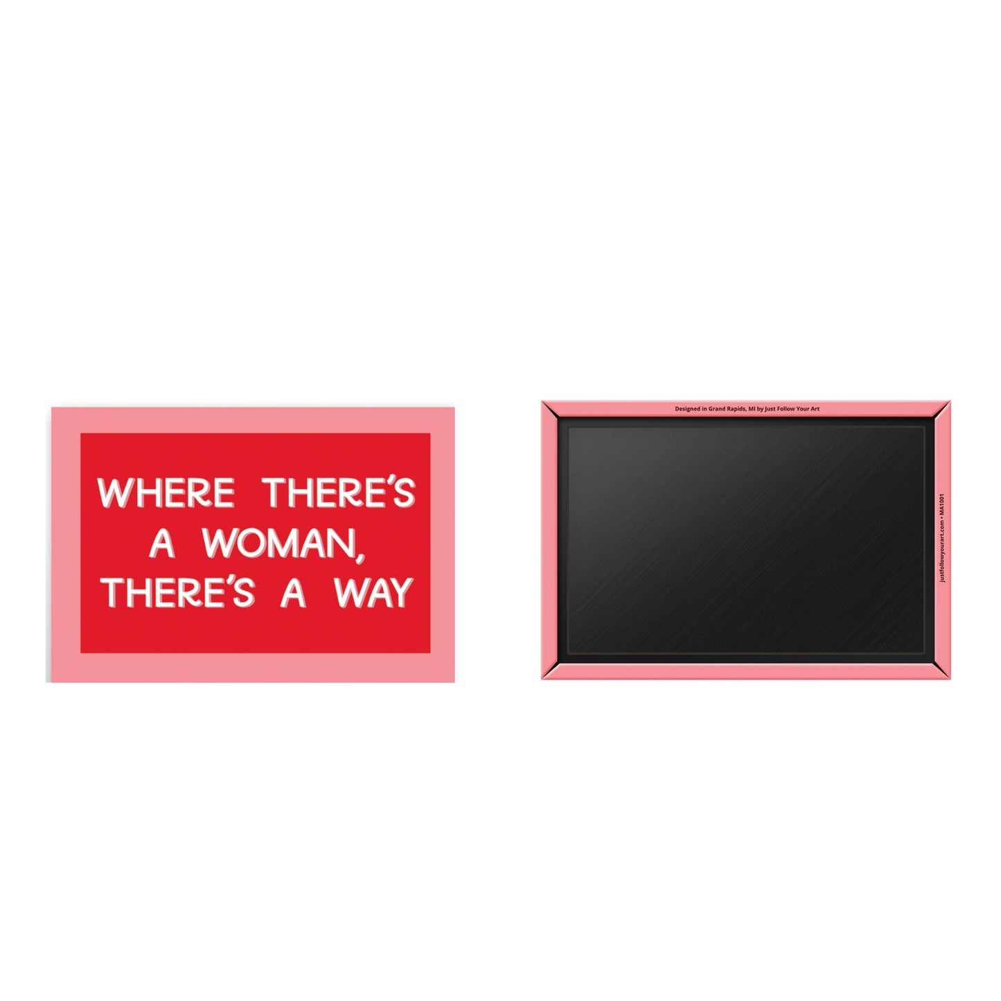 Where There's A Woman, There's A Way Magnet