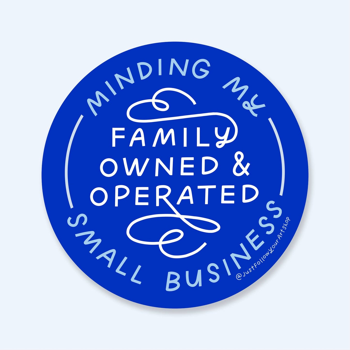 Minding My Family Owned & Operated Small Business Sticker