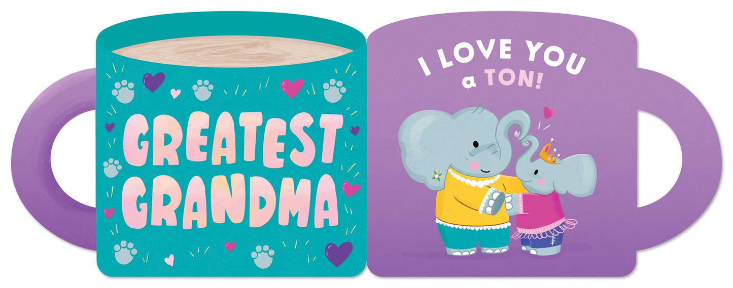 Greatest Grandma (A Mugs & Kisses Shaped Board Book for Toddlers) by Teresa Bonaddio