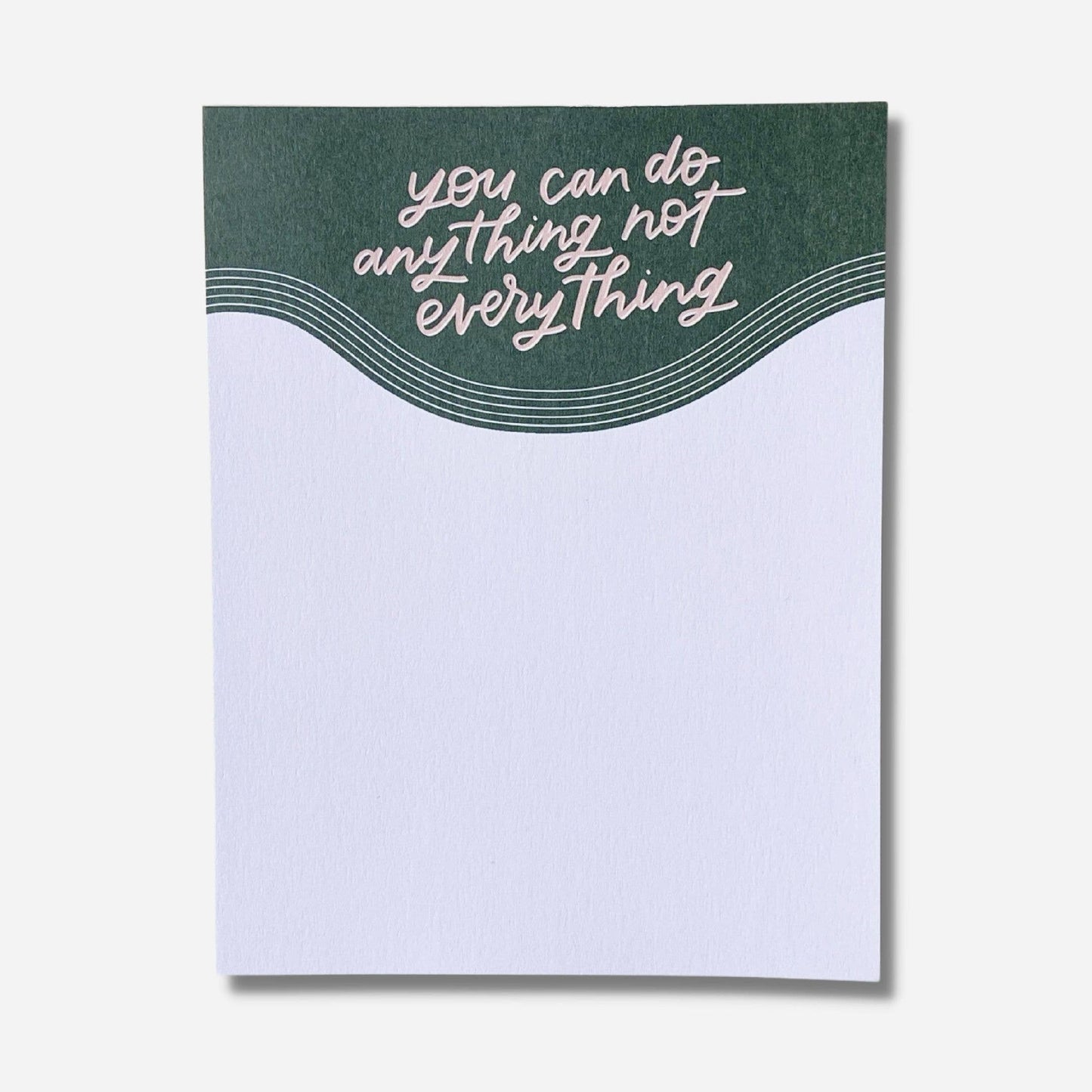 You Can Do Anything Not Everything Notepad | Empowering Gift