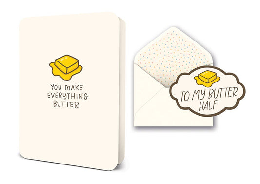 You Make Everything Butter Deluxe Greeting Card