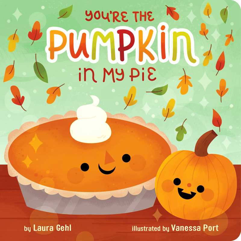 You're the Pumpkin in My Pie by Laura Gehl