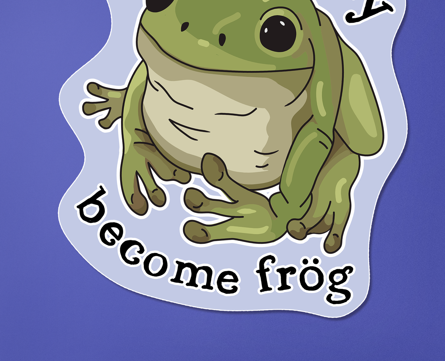 Don't Worry Frog - Funny Positivity Frog Vinyl Sticker