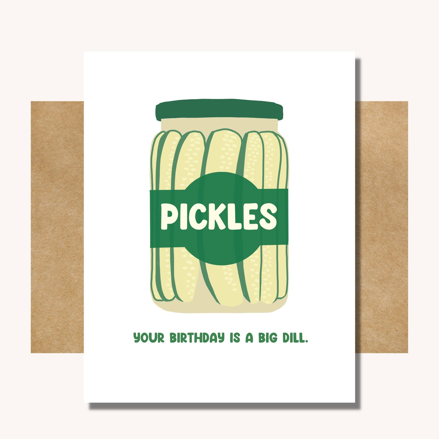 Dill Pickle Birthday Card -- Funny Birthday Card