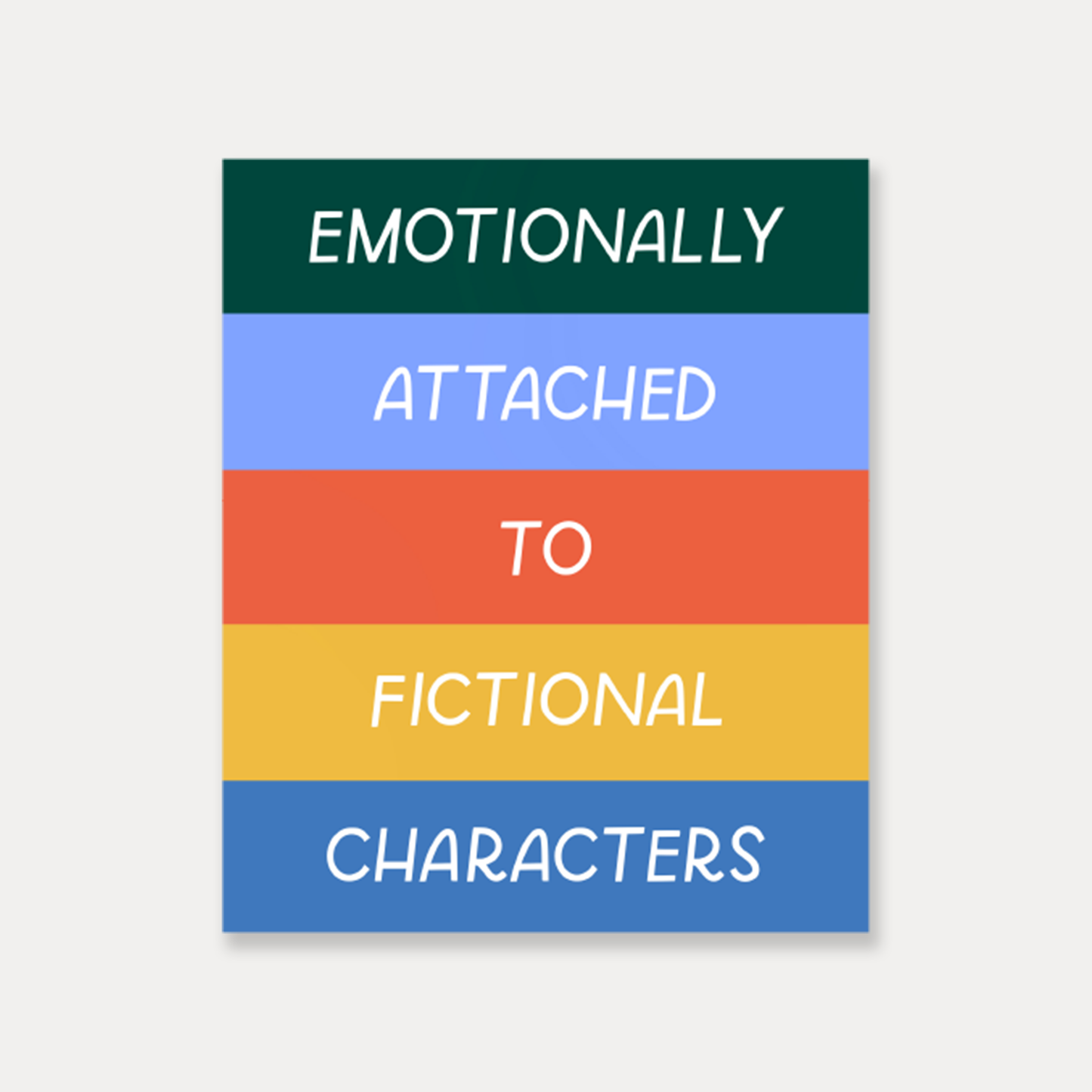 Emotionally Attached To Fictional Characters Vinyl Stickers
