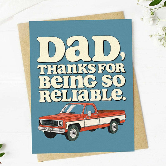 "Dad, thanks for being so reliable" Truck Father's Day Card