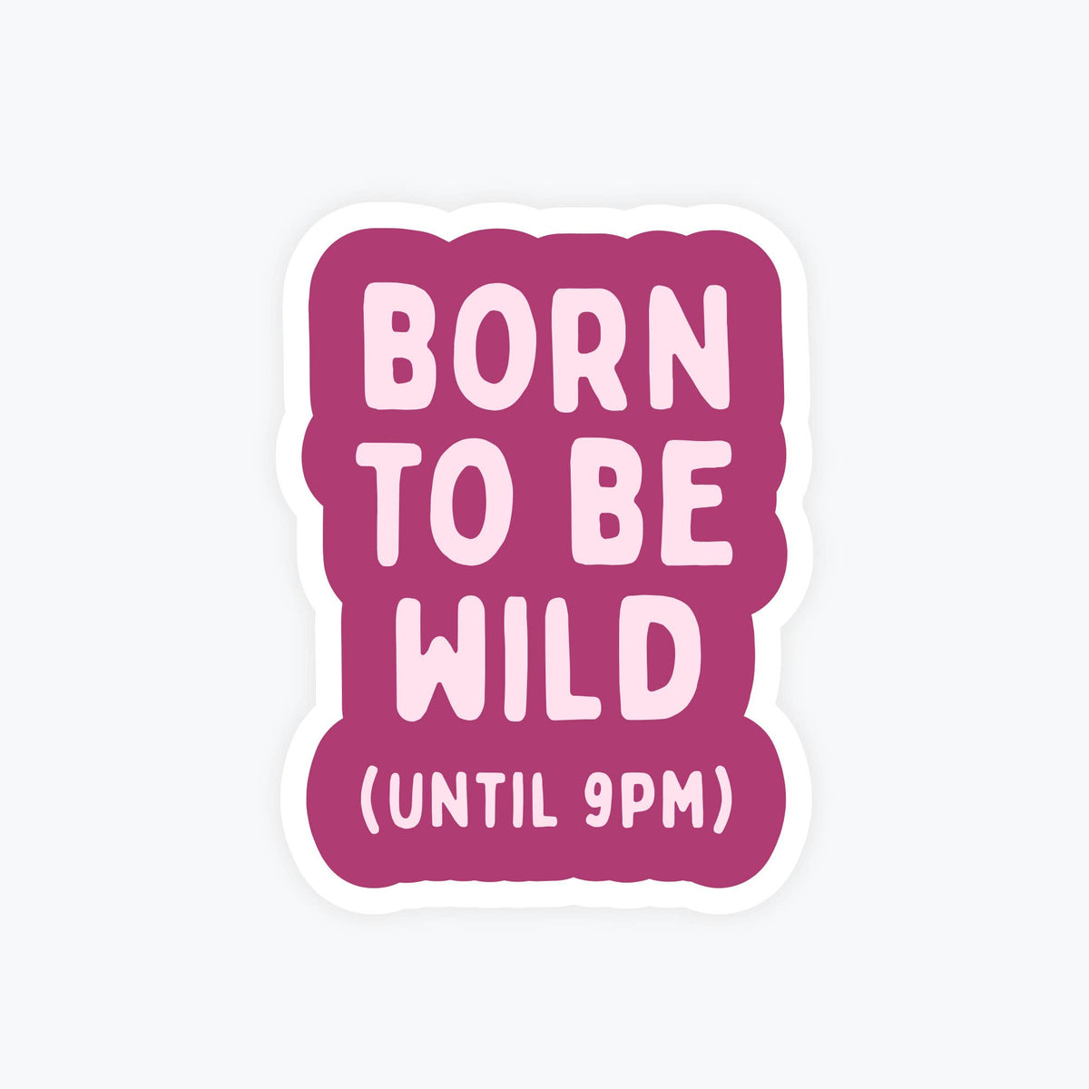 Funny Stickers - Born to be Wild Until 9PM