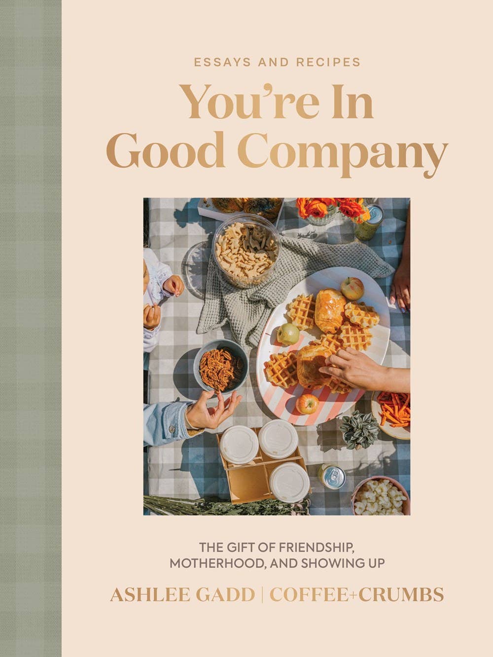You're In Good Company : The Gift of Friendship, Motherhood,