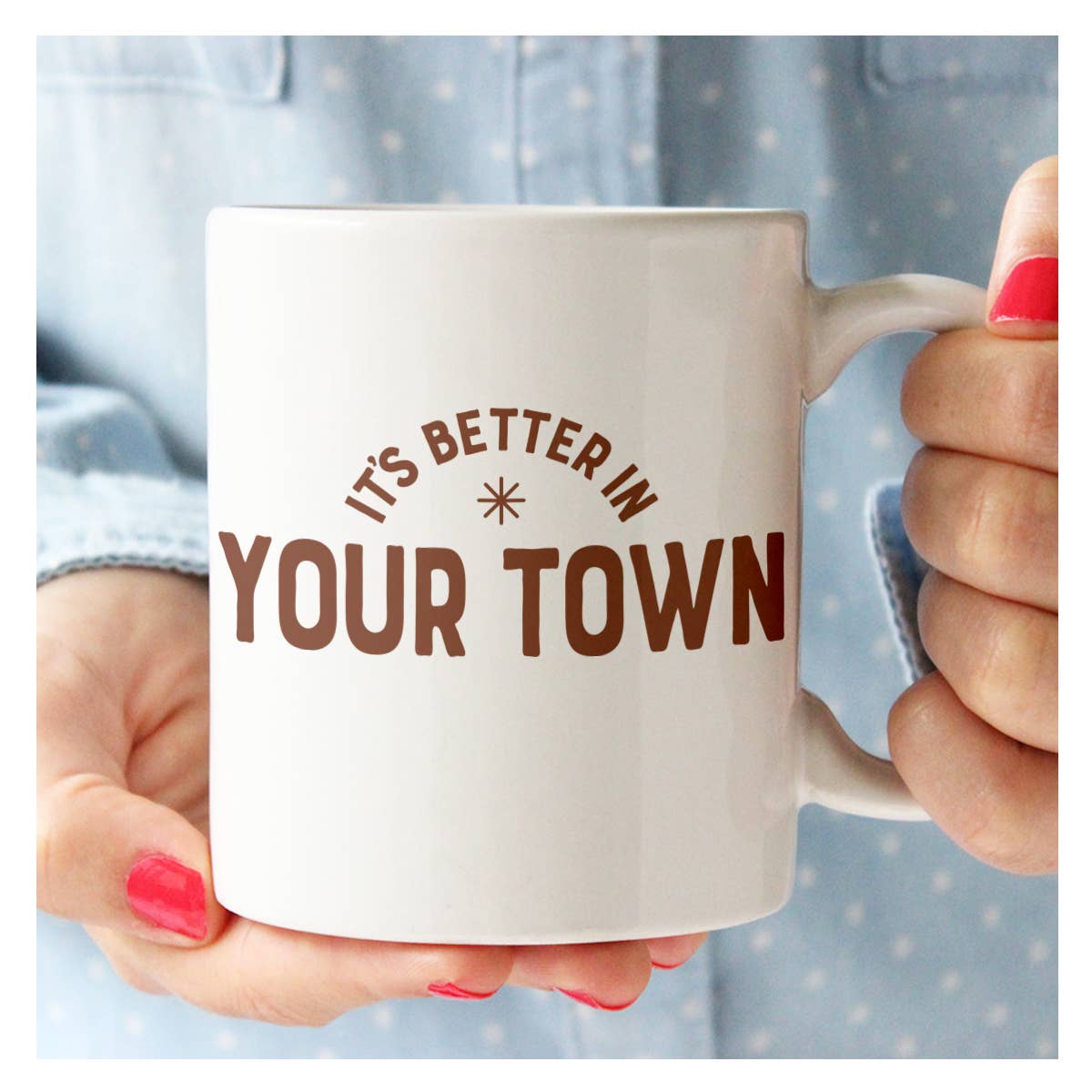 Personalized City Mug, It's Better In, name drop design